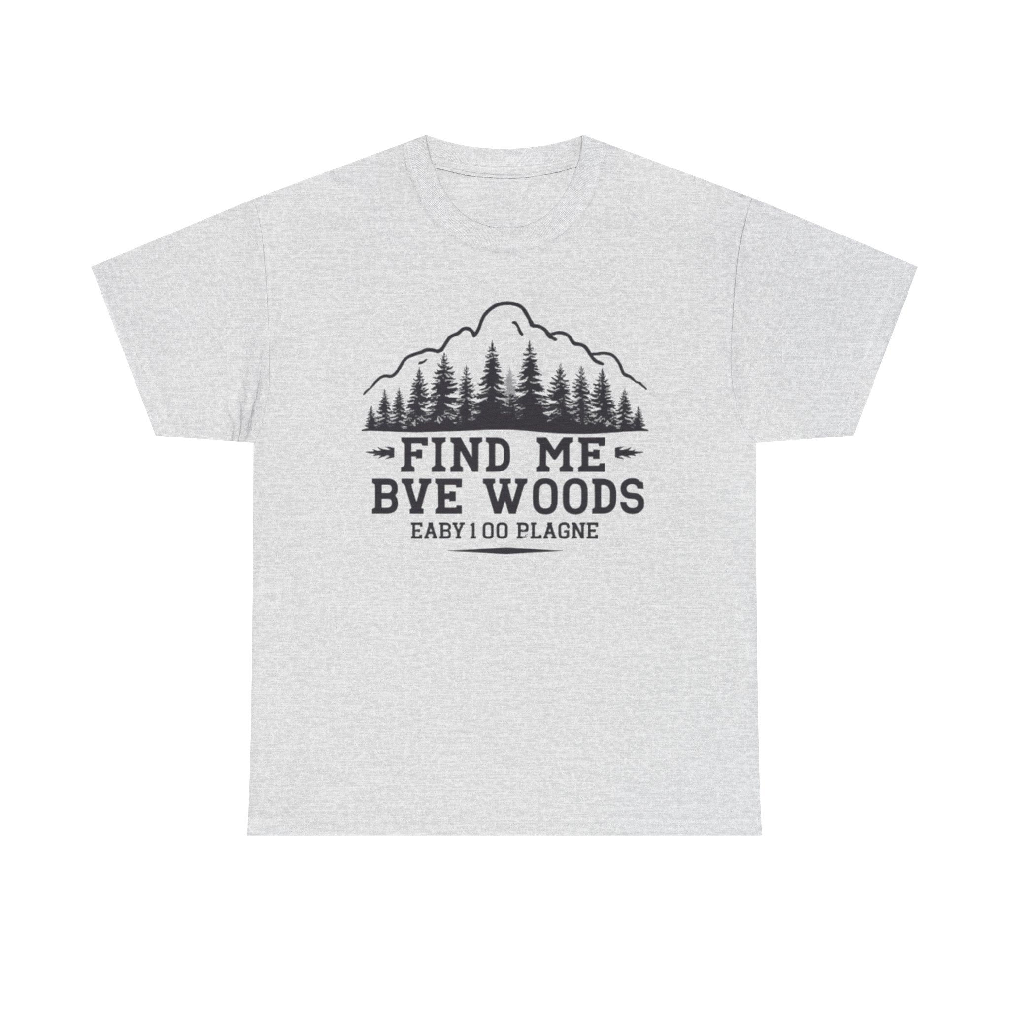 Find Me By The Woods T-Shirt — Vintage Mountain Tree Graphic Tee for Outdoor Lovers