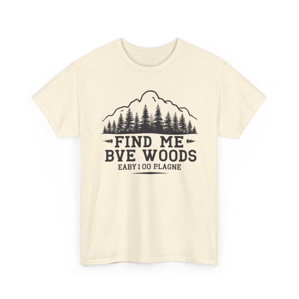 Find Me By The Woods T-Shirt — Vintage Mountain Tree Graphic Tee for Outdoor Lovers