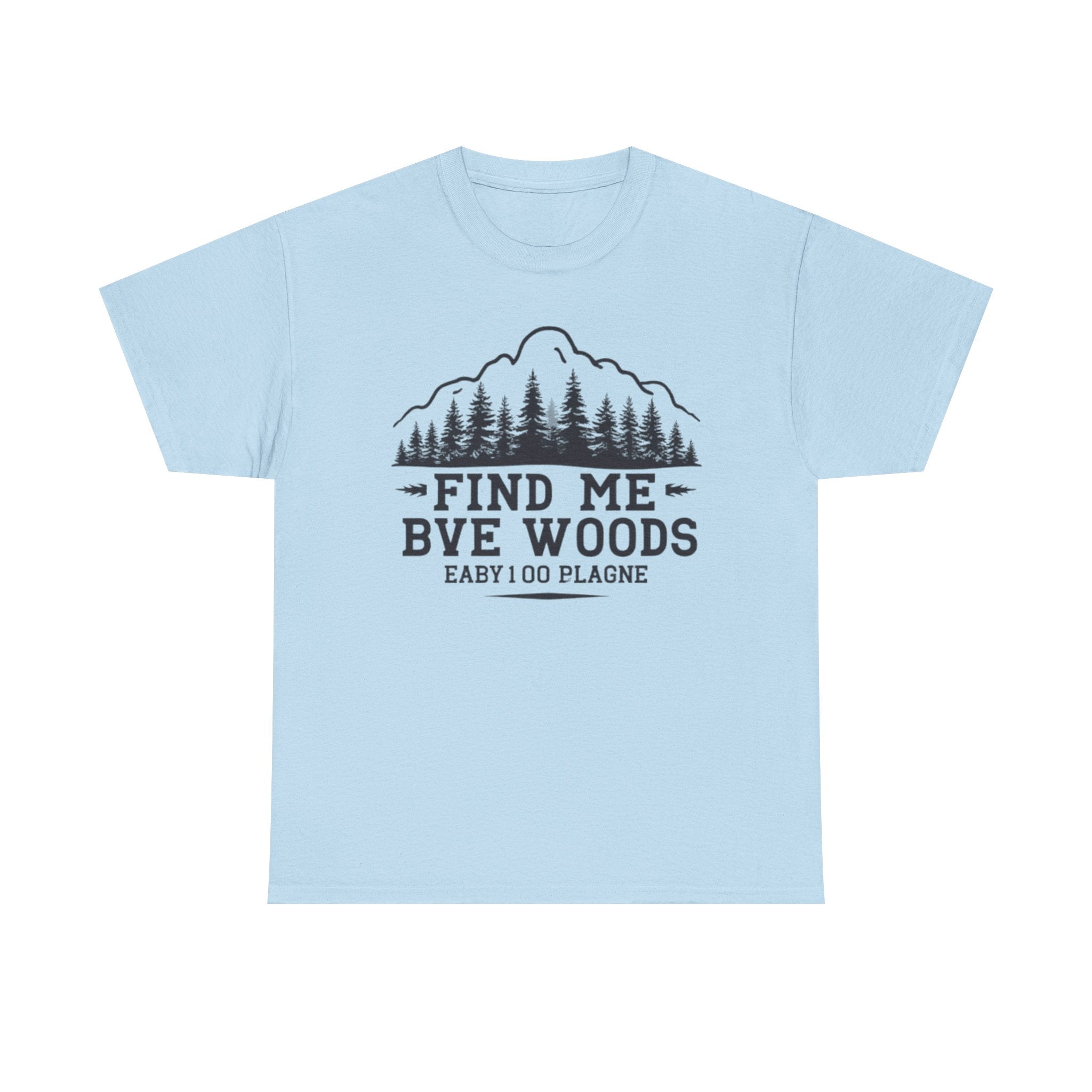 Find Me By The Woods T-Shirt — Vintage Mountain Tree Graphic Tee for Outdoor Lovers