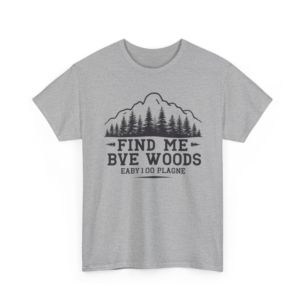 Find Me By The Woods T-Shirt — Vintage Mountain Tree Graphic Tee for Outdoor Lovers