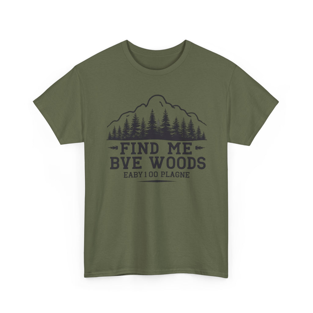 Find Me By The Woods T-Shirt — Vintage Mountain Tree Graphic Tee for Outdoor Lovers