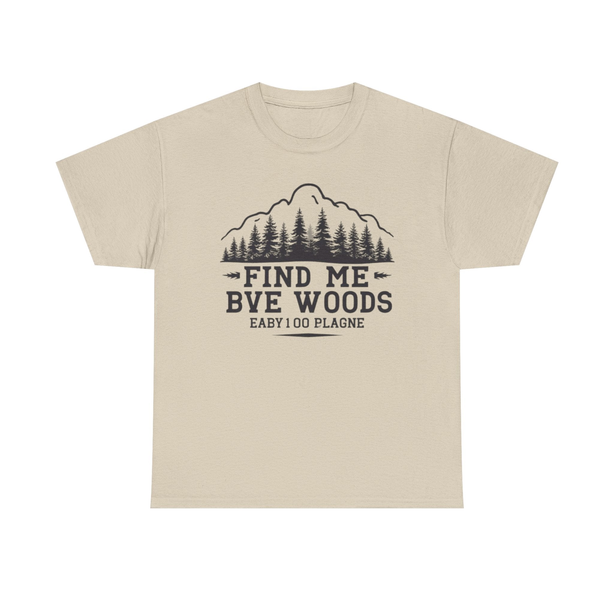 Find Me By The Woods T-Shirt — Vintage Mountain Tree Graphic Tee for Outdoor Lovers