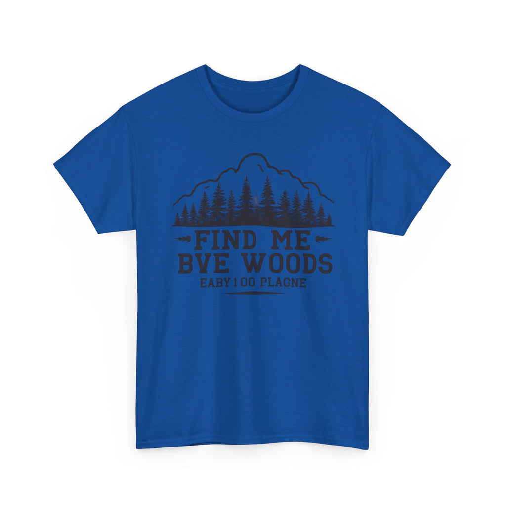 Find Me By The Woods T-Shirt — Vintage Mountain Tree Graphic Tee for Outdoor Lovers